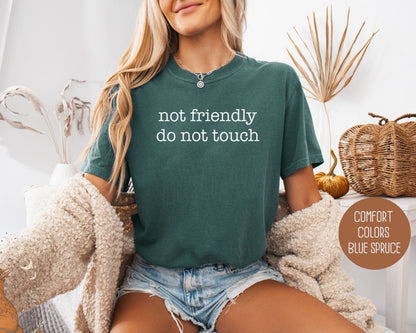 Not Friendly Do Not Touch Comfort Colors Shirt-4
