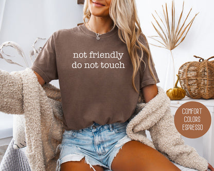 Not Friendly Do Not Touch Comfort Colors Shirt-0