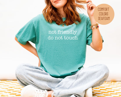 Not Friendly Do Not Touch Comfort Colors Shirt-12