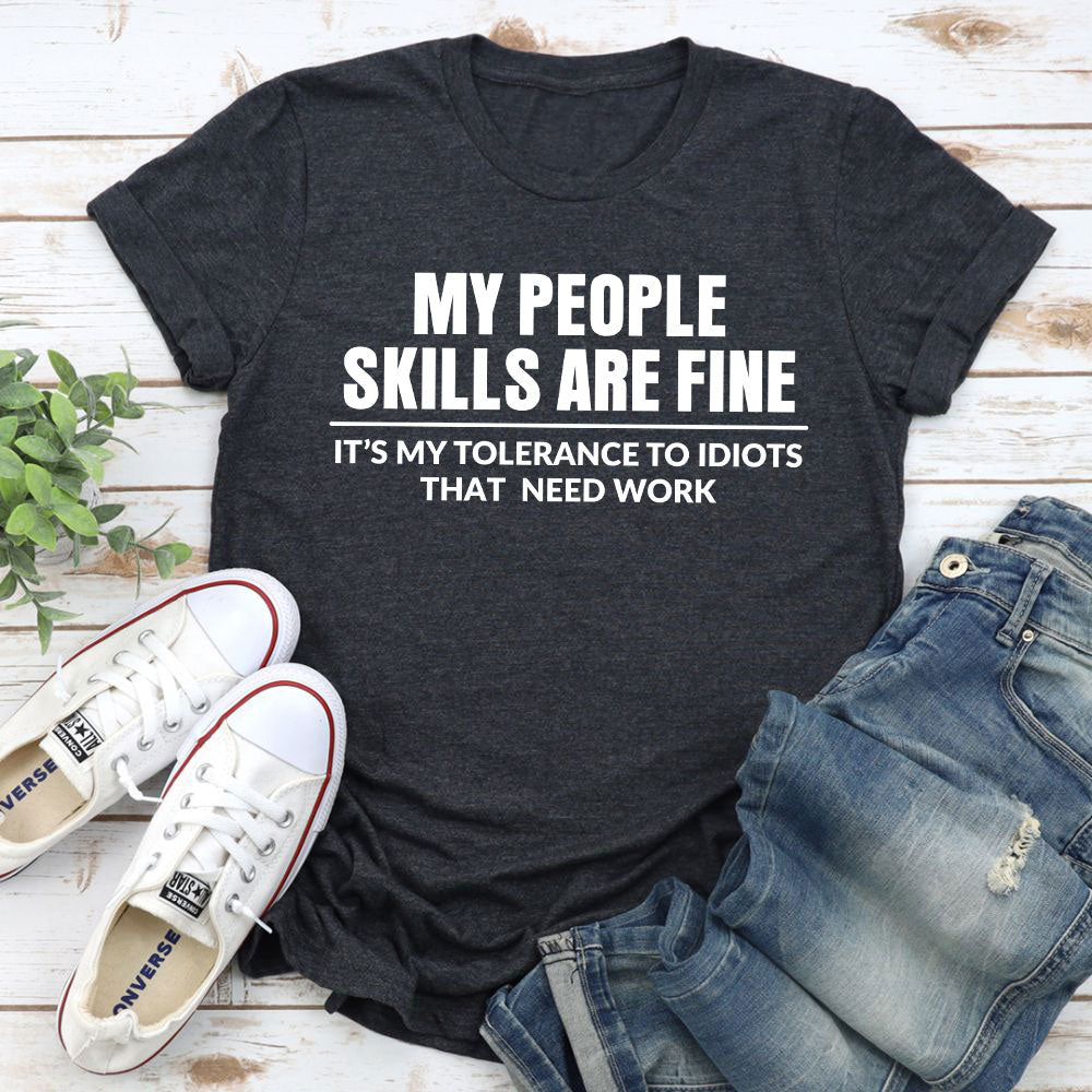 My People Skills Are Fine T-Shirt