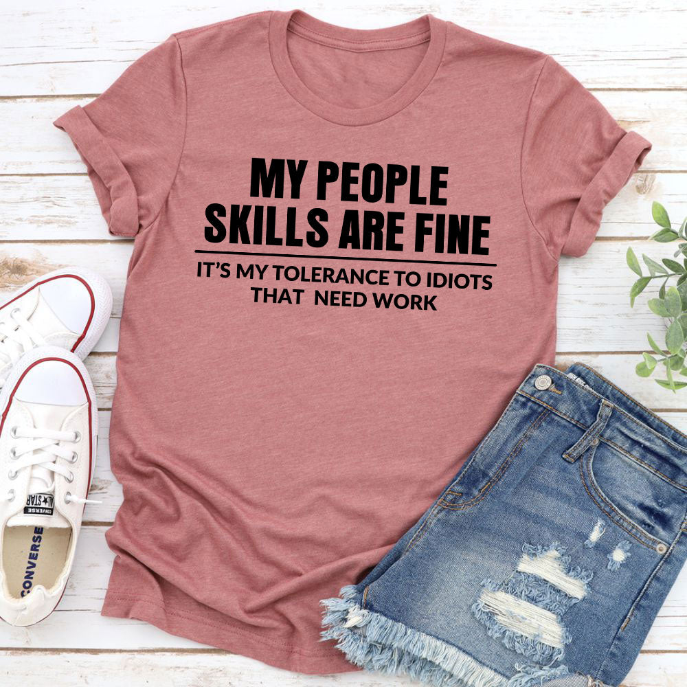 My People Skills Are Fine T-Shirt