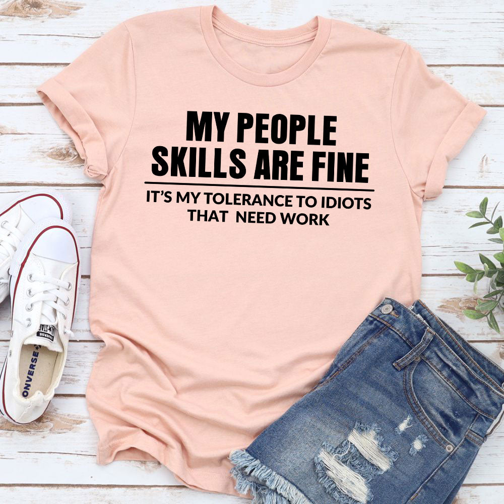 My People Skills Are Fine T-Shirt